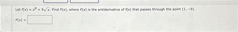 Solved Let F X X8 9x2 ﻿find F X ﻿where F X ﻿is The