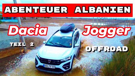 Abenteuer Albanien Mit Dem Dacia Jogger Minicamper OFFROAD