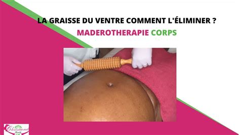 MADEROTHERAPIE CORPS LA GRAISSE DU VENTRE COMMENT L ÉLIMINER YouTube