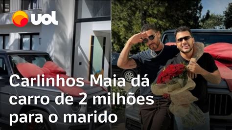 Carlinhos Maia presenteia o marido carro de mais de 2 milhões YouTube