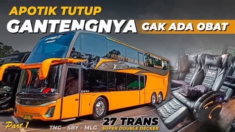 BUS DOUBLE DECKER TERGANTENG PO 27 TRANS Jetbus 5 SDD Bis Malam