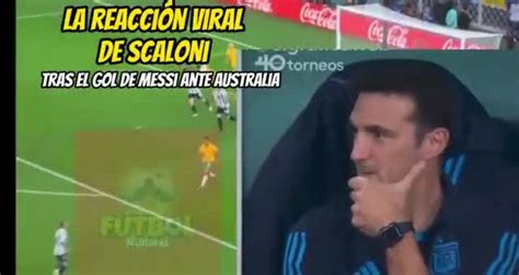 La ReacciÓn Viral De Scaloni Luego Del Gol De Messi Vs Australia