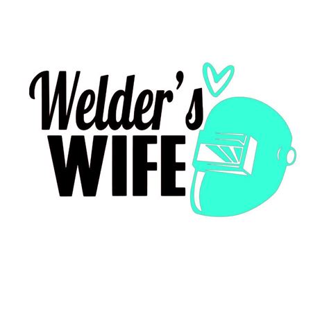 Welders Wife Decal Welder Life Decal Tumbler Decal Car Window Decal