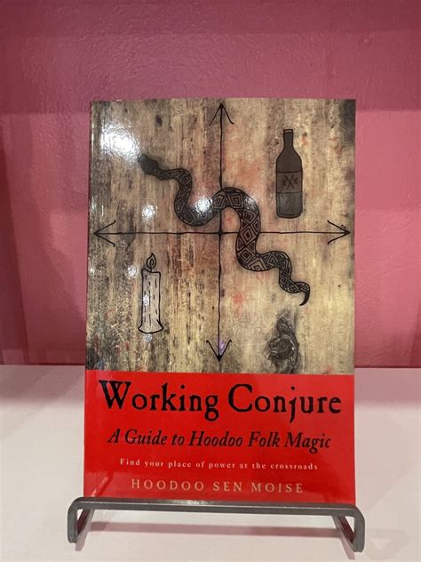 Working Conjure A Guide To Hoodoo Folk Magic