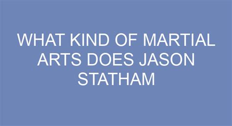 What Kind Of Martial Arts Does Jason Statham Practice?