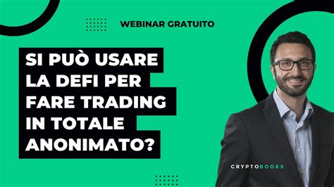 Si Pu Usare La Defi Per Fare Trading In Totale Anonimato Youtube