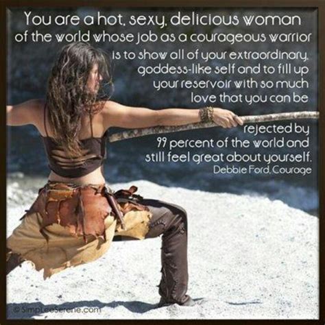 Woman Warrior With Images Wild Women Sisterhood Goddess Warrior