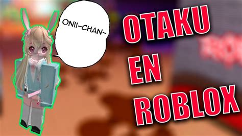 Otaku En Roblox Youtube