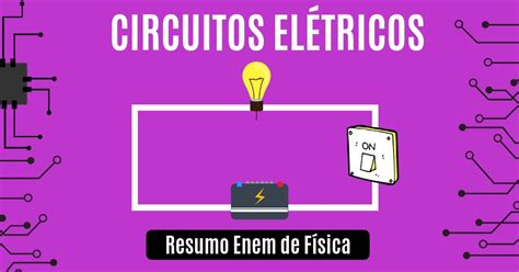 Circuito elétrico o que é elementos representação e exercícios