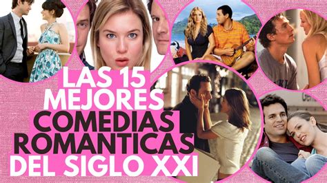 Las Mejores Comedias Rom Nticas Del Siglo Xxi Youtube