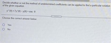 Solved Decide Whether Or Not The Method Of Undetermined Chegg