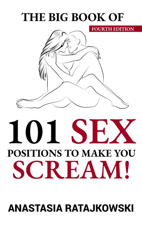 The Big Book Of 101 Sex Positions To Make You Scream Sex Positions Book Sex Guide Sex