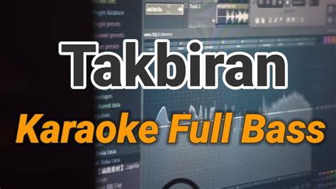 Karaoke Takbiran Idul Fitri 2024 Full Bass YouTube