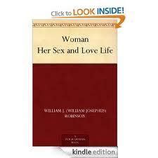 Woman Her Sex And Love Life By William J Robinson Goodreads