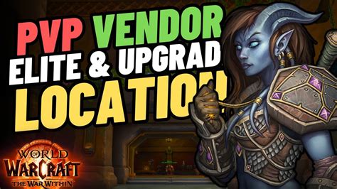 Elite Pvp Vendor Gear Upgrade Location World Of Warcraft The War