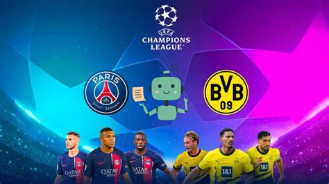 Dortmund Psg Le Pronostic De L Ia Pour Cette Demi Finale Explosive