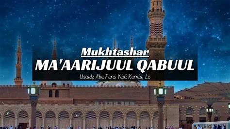 Mukhtashar Ma Arijul Qabul Ustadz Abu Faris Yudi Kurnia Lc