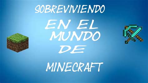 Sobreviviendo En Un Mundo De Minecraft Ep Youtube