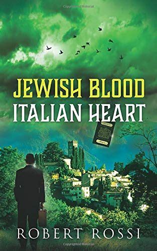 Robert Rossi Jewish Blood Italian Heart Blood Heart Trilogy