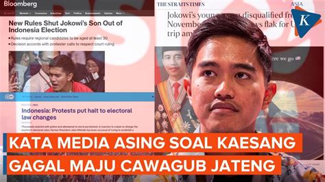 Media Asing Soroti Kaesang Gagal Jadi Cawagub Jateng Singgung Dinasti