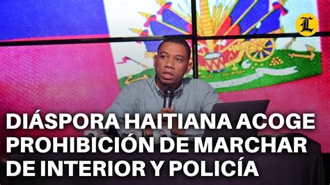 Di Spora Haitiana Acoge Prohibici N De Marchar De Interior Y Polic A