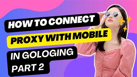 How To Connect Proxy With Mobile In Gologin Part 2 Part 2 Of Proxy