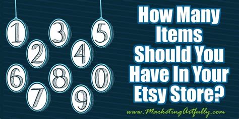 How Many Items Should You Have In Your Etsy Store Marketing Artfully