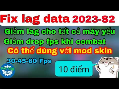 Fix lag data mới nhất 2023 S2 Giảm giật lag drop fps cho mọi dòng máy