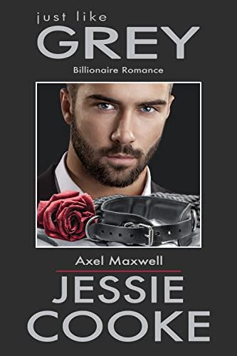 Just Like Grey 1 Axel Maxwell Just Like Grey Romance Kindle