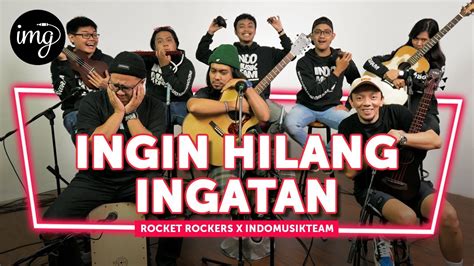 Ingin Hilang Ingatan Rocket Rockers Ft Indomusikteam Petik Chords