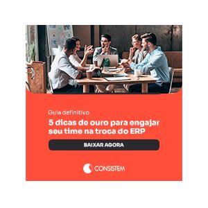 Como Trabalhar A Cultura De Engajamento Para Mudan A De Erp Na Sua