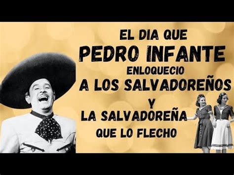 El dia que Pedro Infante enloquecio a los salvadoreños La salvadoreña