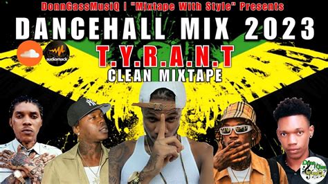 Dancehall Mix 2023 Clean Tyrant Masicka Vybz Kartel Skillibeng