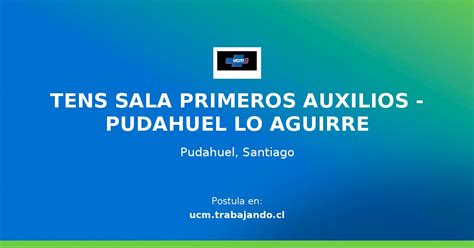 Tens Sala Primeros Auxilios Pudahuel Lo Aguirre Oferta De Trabajo