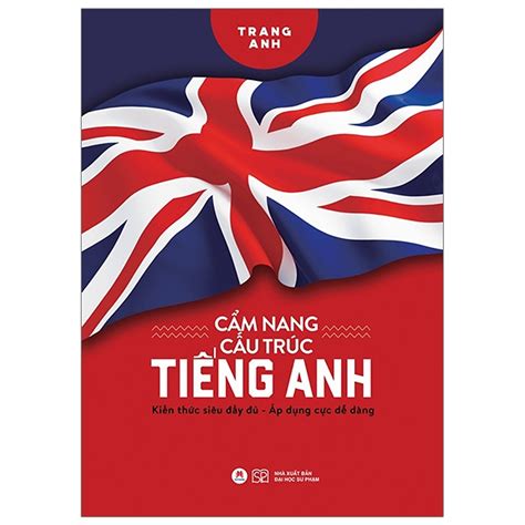 Cẩm Nang Cấu Trúc Tiếng Anh - Ngữ pháp Tiếng Anh