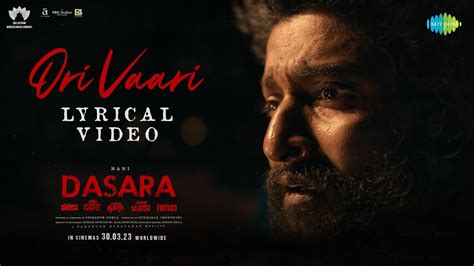 Ori Vaari Lyrical Video Dasara Nani Keerthy Suresh Santhosh