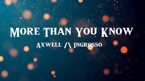 More Than You Know Lyrics Axwell Ingrosso Youtube