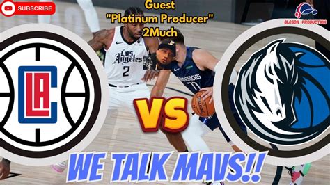 We Talk Mavs Dallas Mavericks Vs La Clippers Post Game Recap