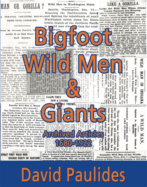 Bigfoot Wildmen Giants Archived Articles 1680 1922 By David