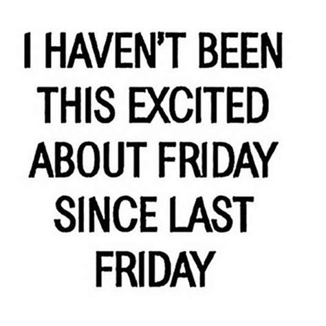 Funny Quotes About The Weekend About Friday - ShortQuotes.cc