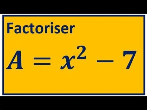 Factoriser x 2 7 Factorisation de x 2 7 produit remarquable identité