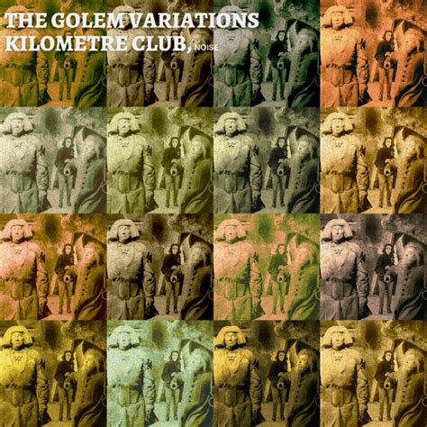 The Golem Variations | Kilometre Club