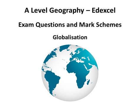 A Level Geography Edexcel Globalisation Exam Questions And Mark Schemes