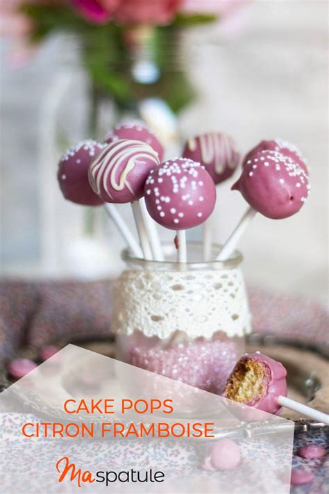 Recette Cake Pops Citron Framboise Blog De Maspatule Recette