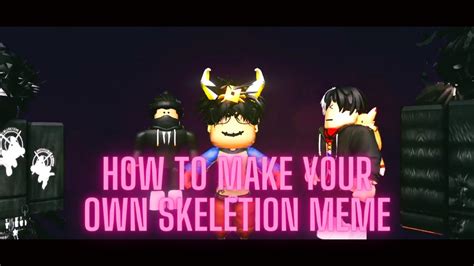 How To Make A Skeletons Roasting Meme In Roblox Roblox Tutorial