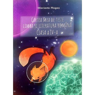 Cartea Mea De Teste Limba Si Literatura Romana Clasa A A Mariana