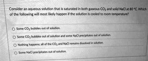 Solved Consider An Aqueous Solution That Is Saturated In Both Gaseous