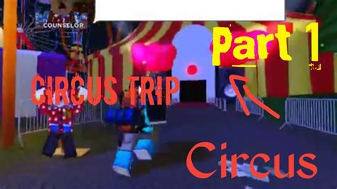 Go To The Circus Roblox Circus Trip Part Youtube