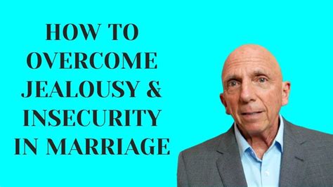 How To Overcome Jealousy And Insecurity In Marriage Paul Friedman