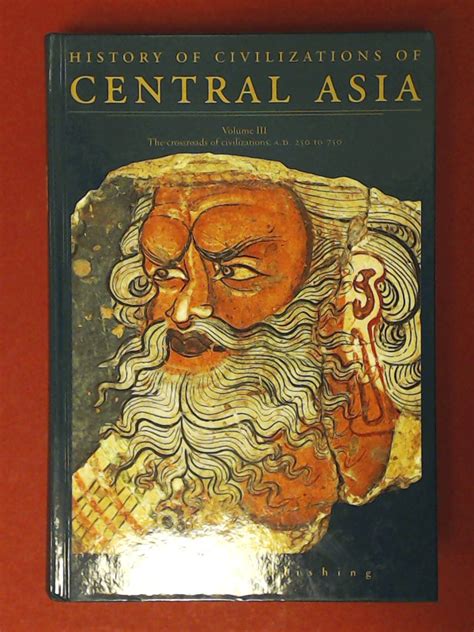 History of civilizations of Central Asia. Volume III: The crossroads of ...